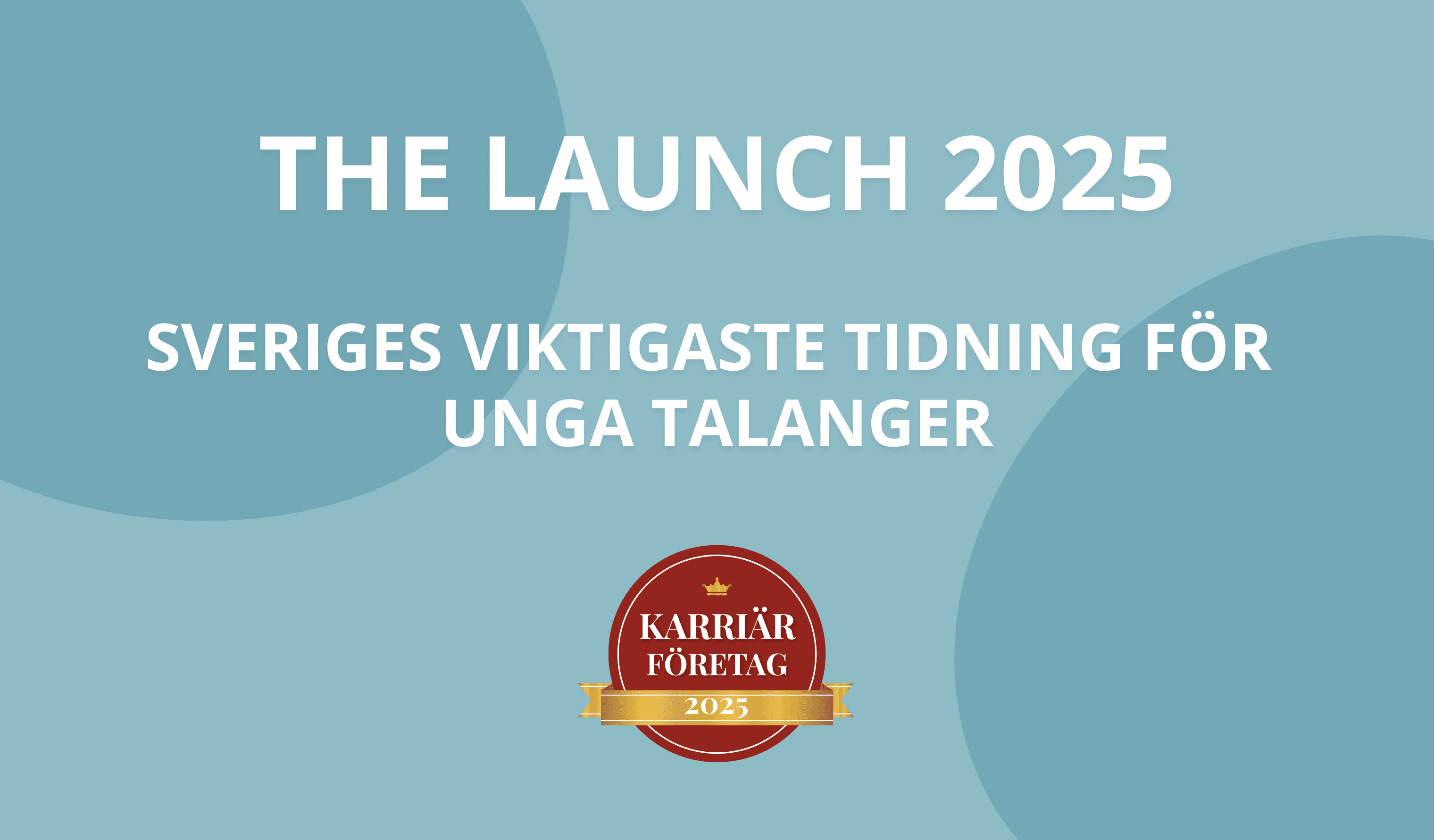 The Launch 2025 – Sveriges viktigaste tidning för unga talanger